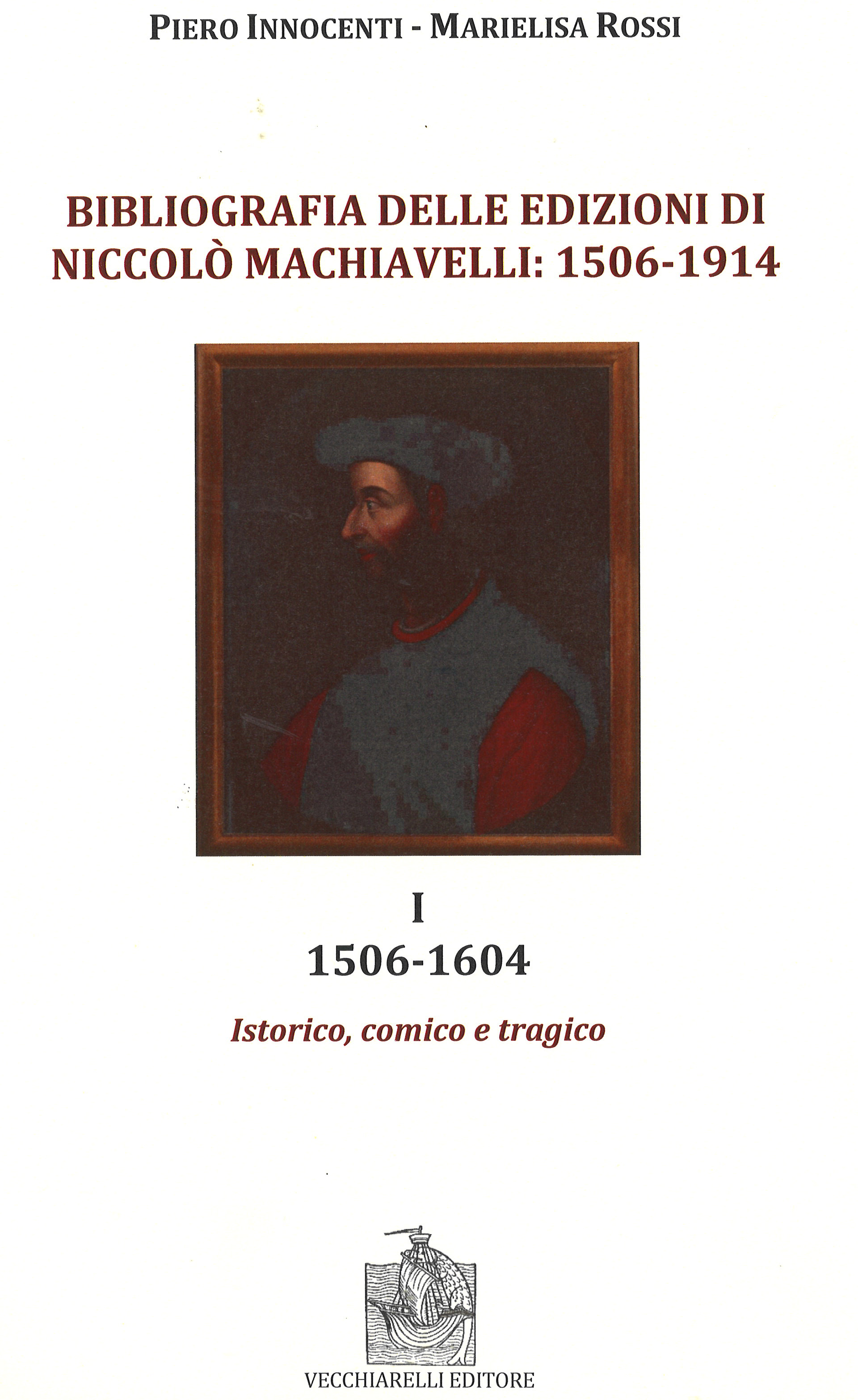 Bibliografia delle edizioni di Machiavelli I: 1506-1604