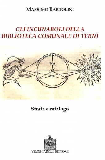 Incunaboli (Gli) della Biblioteca di Terni