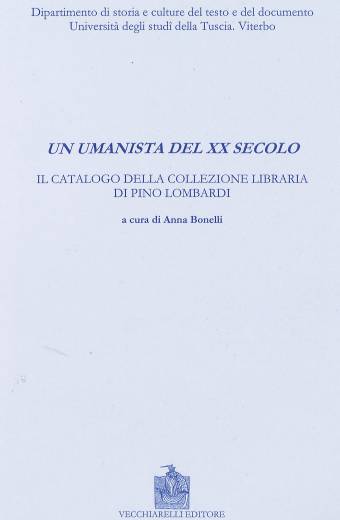 Un umanista del XX secolo. Il catalogo ... di Pino Lombardi
