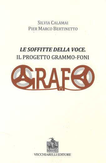 Soffitte (Le) della voce. Il progetto Grammo-foni
