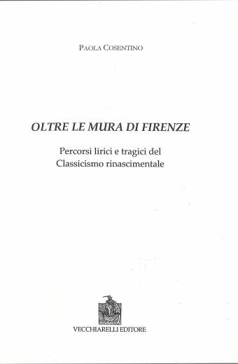 Oltre le mura di Firenze. ... Classicismo rinascimentale