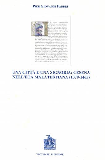 Una città e una signoria: Cesena nell’età malatestiana