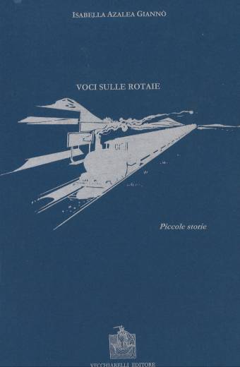 Voci sulle rotaie. Piccole storie