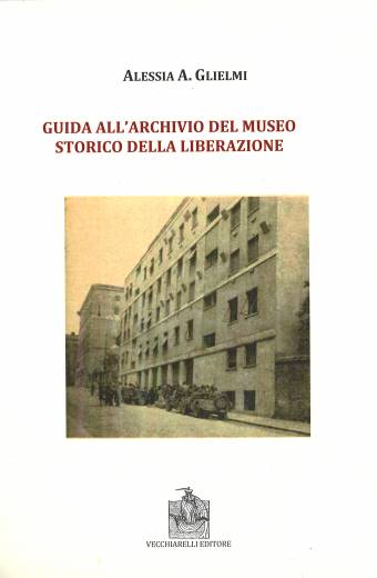 Guida all'archivio del Museo storico della Liberazione