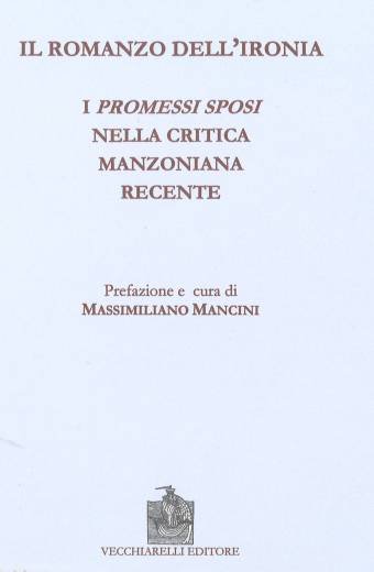 Romanzo dell’ironia (Il). I Promessi Sposi nella critica