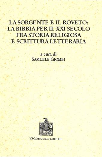 Sorgente (La) e il roveto: la Bibbia per il XXI secolo