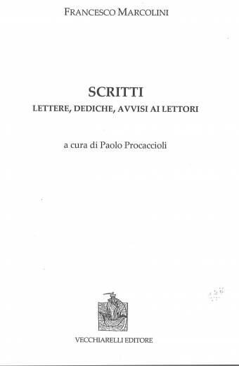 Scritti. Lettere, dediche, avvisi ai lettori