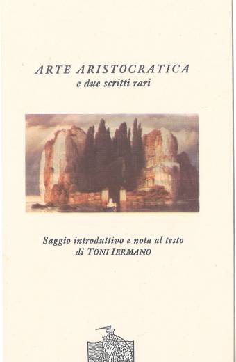 Arte aristocratica e due scritti rari