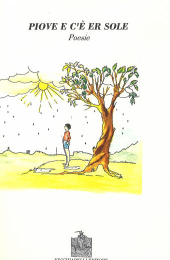 Piove e c’è er sole. Poesie
