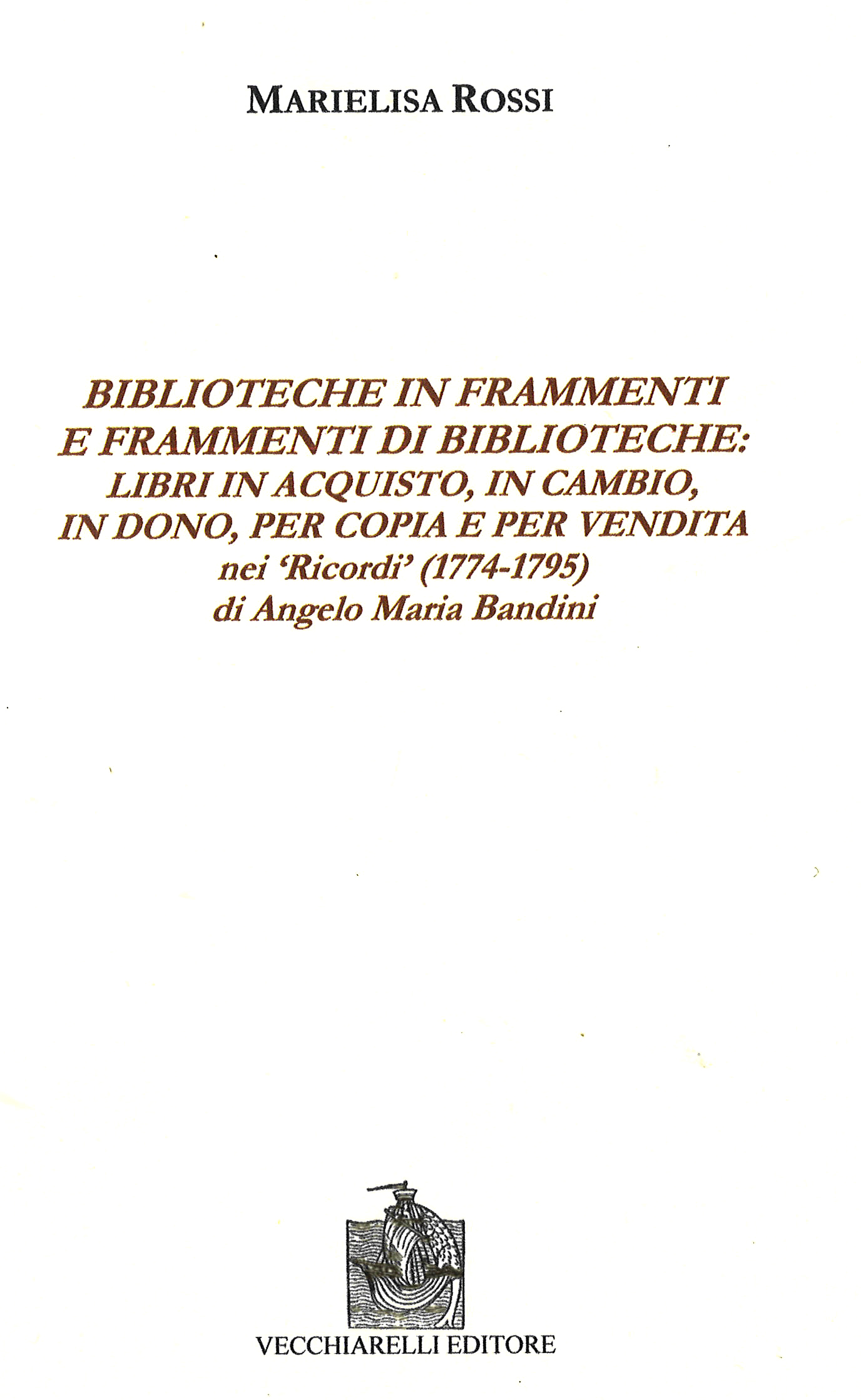 Biblioteche in frammenti e frammenti di biblioteche