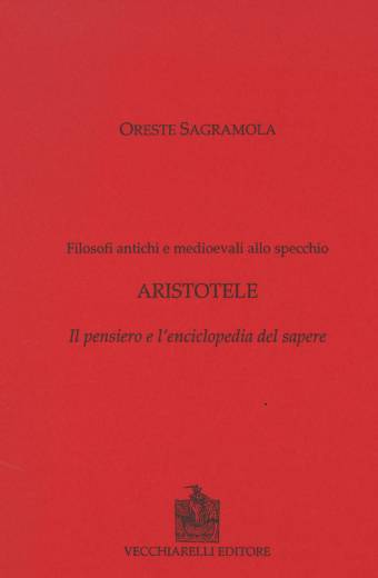Aristotele. Il pensiero e l’enciclopedia del sapere