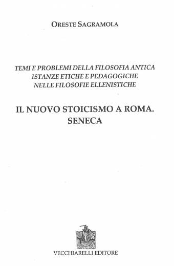 Nuovo (Il) Stoicismo a Roma. Seneca