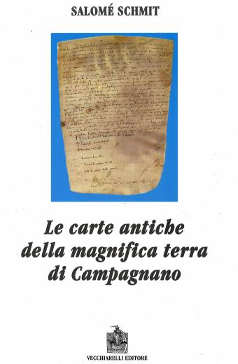 Carte (Le) antiche della terra di Campagnano