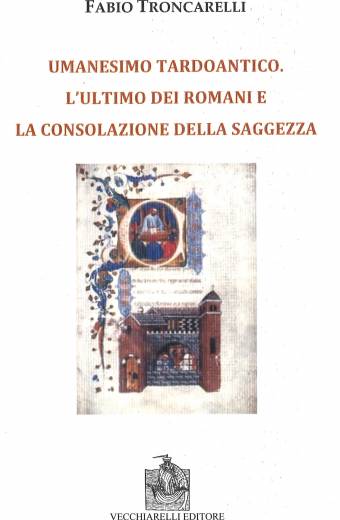 Umanesimo tardo antico. L’ultimo dei romani