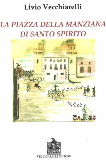 Piazza (La) della Manziana di Santo Spirito