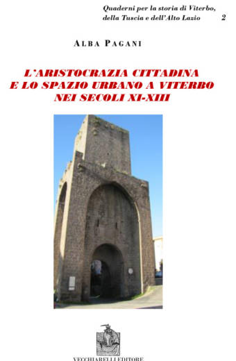 Aristocrazia cittadina a Viterbo nei secoli XI-XIII