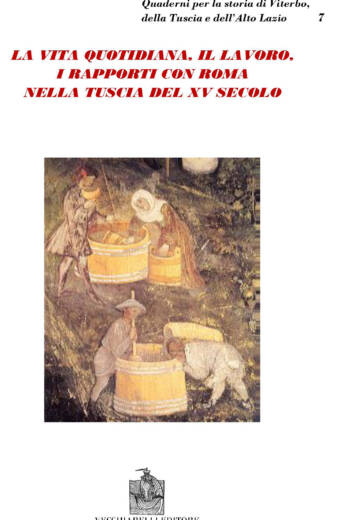 Vita (La) quotidiana, il lavoro, i rapporti con Roma nella Tuscia de XV sec.