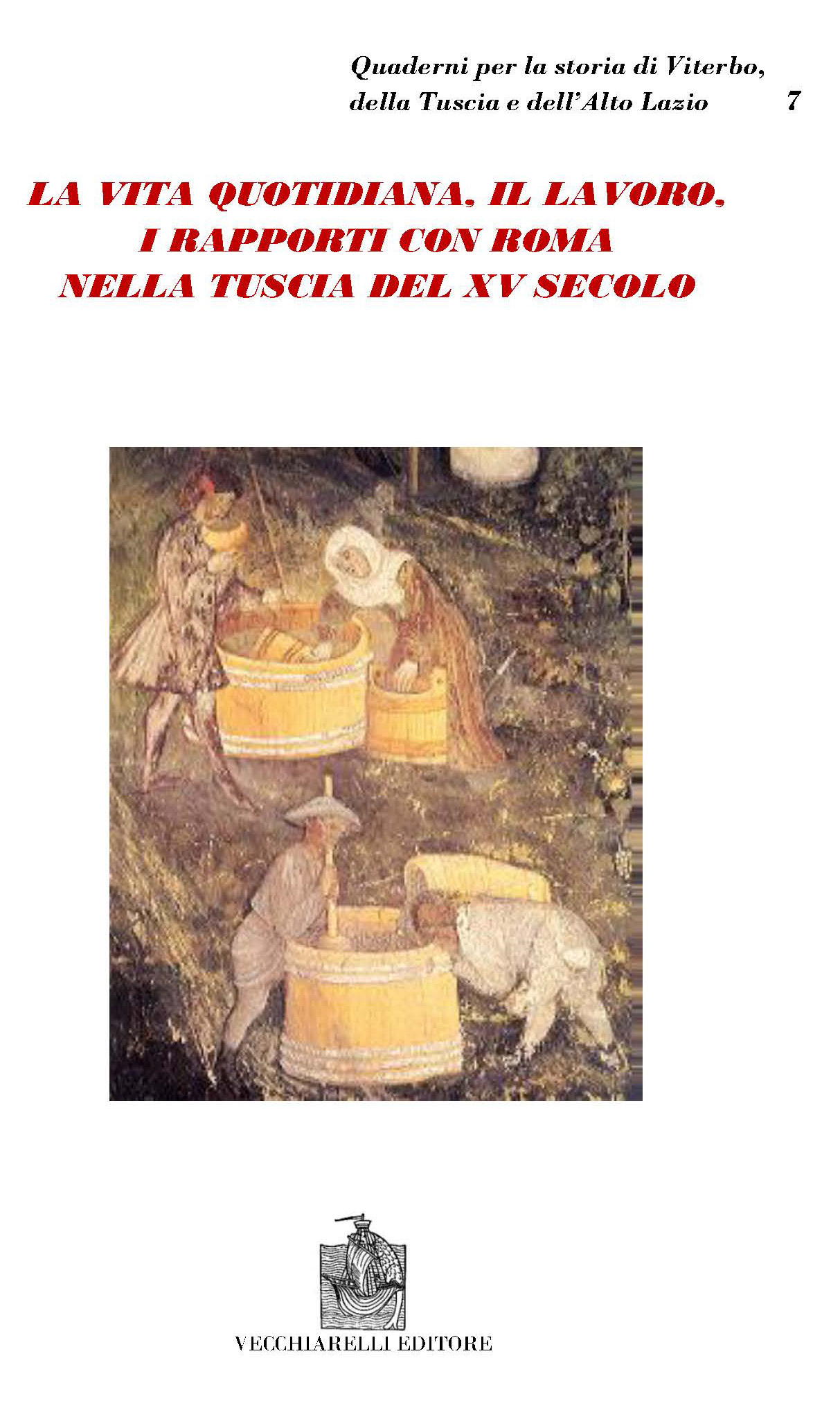 Vita (La) quotidiana, il lavoro, i rapporti con Roma nella Tuscia de XV sec.