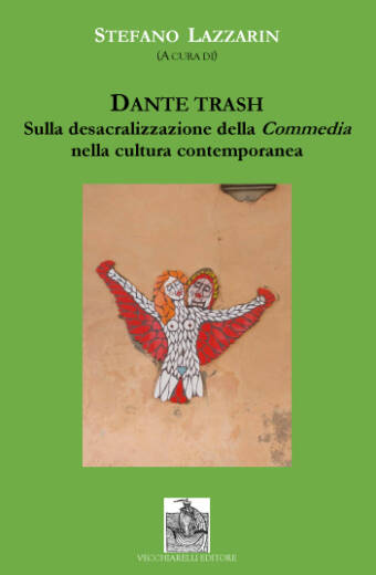 Dante trash. Sulla desacralizzazione  della Commedia
