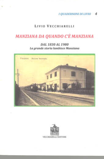 Manziana da quando c'è Manziana. Dal 1830 al 1980. La grande storia lambisce Manziana