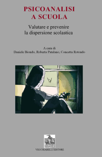 Psicoanalisi a scuola. Valutare e prevenire la dispersione