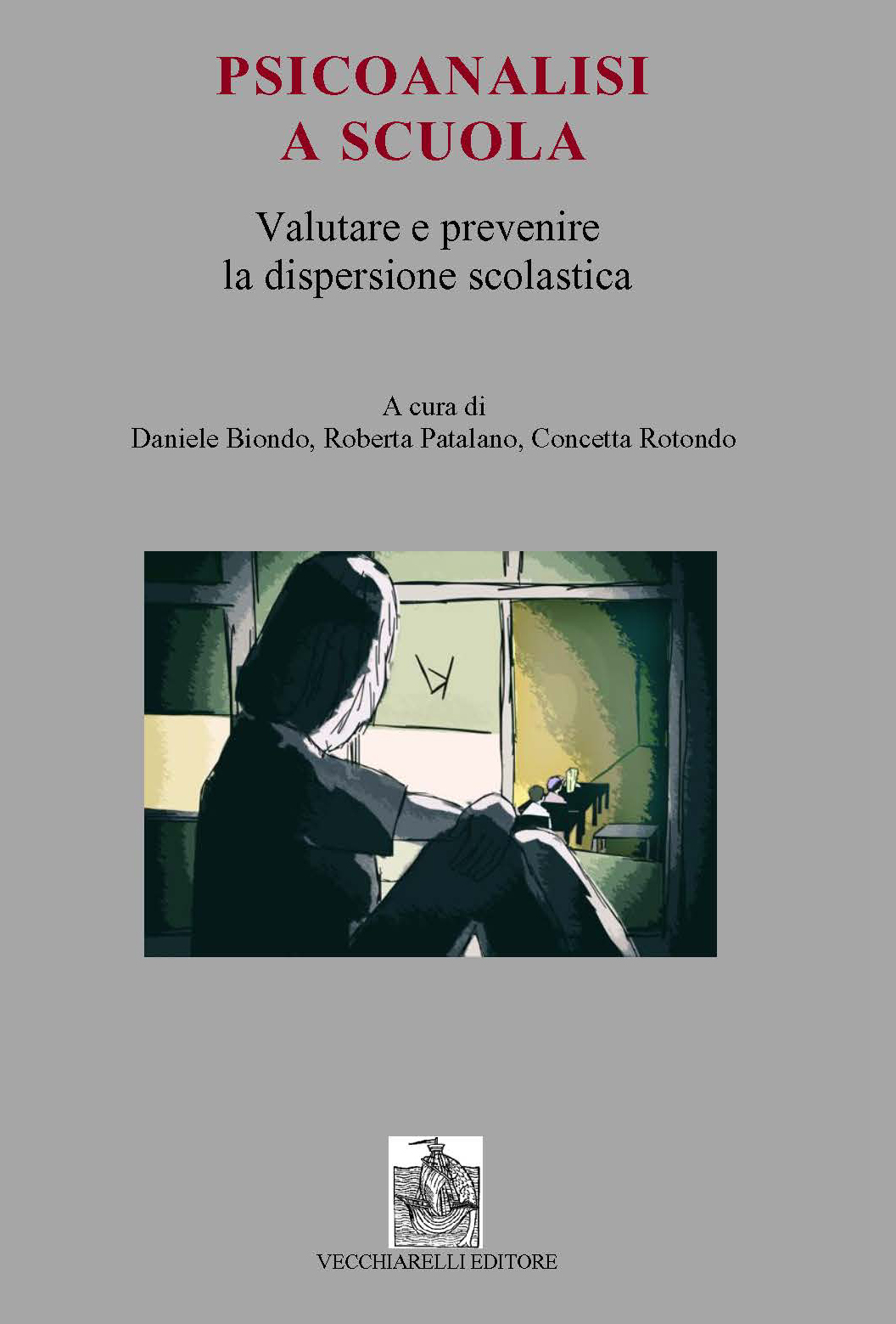 Psicoanalisi a scuola. Valutare e prevenire la dispersione