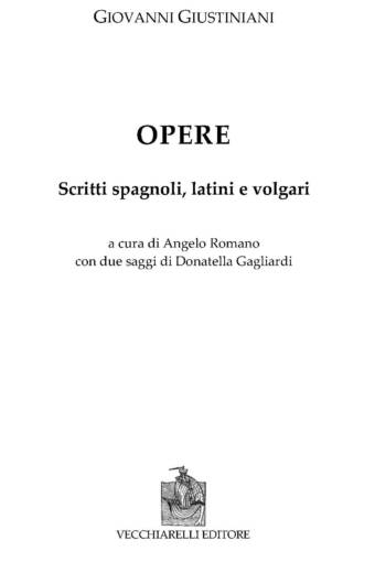 Opere. Scritti spagnoli, latini e volgari di Giovanni Giustiniani