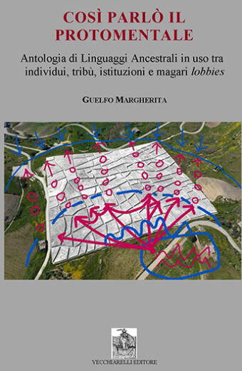 Così parlò il protomentale. Antologia dei Linguaggi Ancestrali