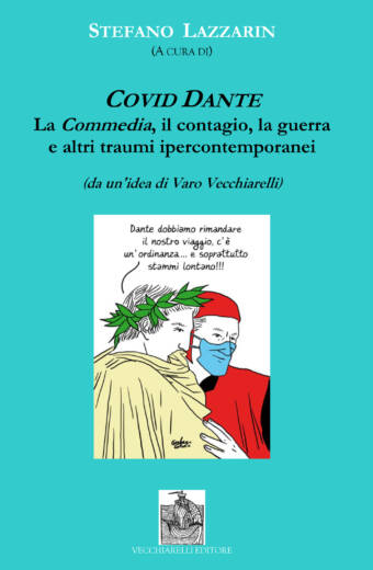 Covid Dante. La Commedia, il contagio, la guerra e altri traumi ipercontemporanei,