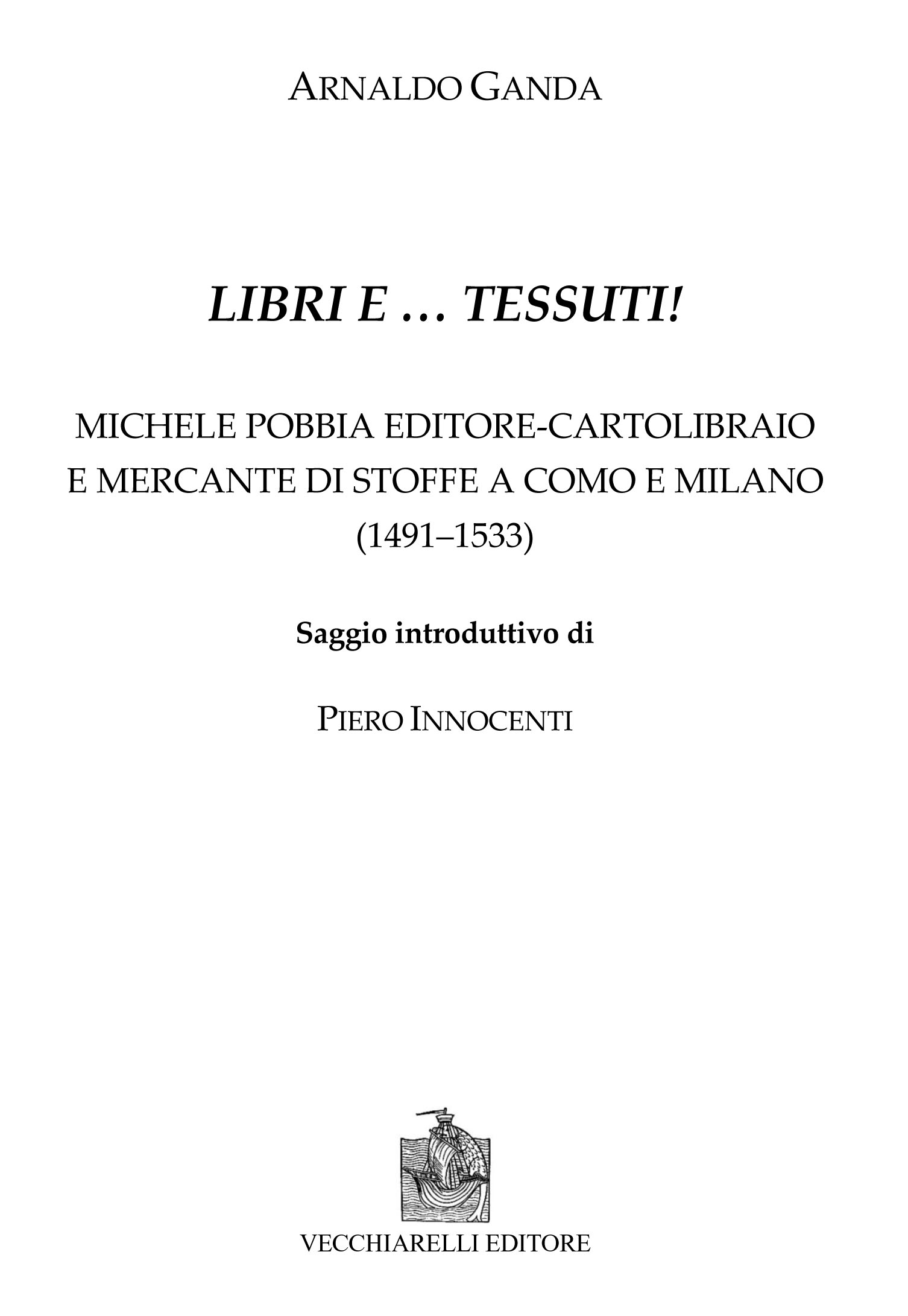 Libri e... tessuti. Michele Pobbia editore-cartolibraio e mercante
