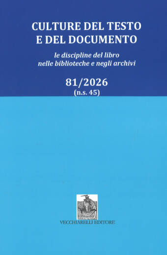 Culture del Testo e del Documento. 81/2026 (n.s. 45)