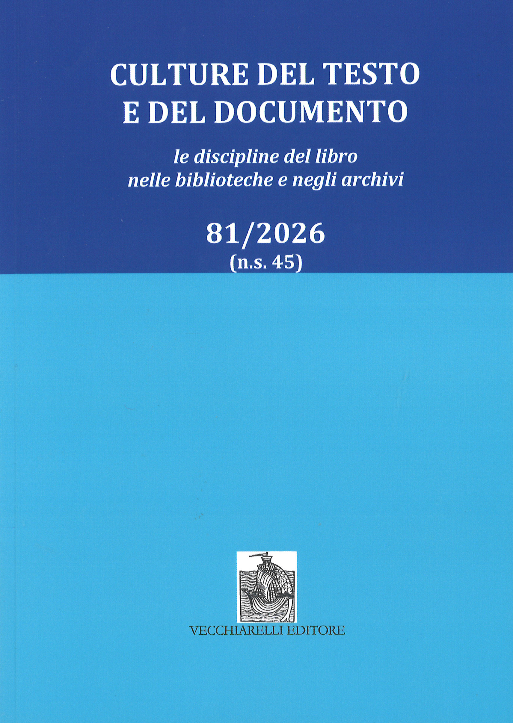 Culture del Testo e del Documento. 81/2026 (n.s. 45)